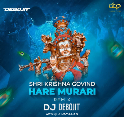 Shri Krishna Govind Hare Murari (Remix) – DJ Debojit Assam